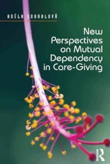 New Perspectives on Mutual Dependency in Care-Giving