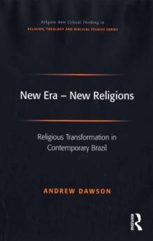 New Era - New Religions : Religious Transformation in Contemporary Brazil