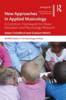 New Approaches in Applied Musicology : A Common Framework for Music Education and Psychology Research