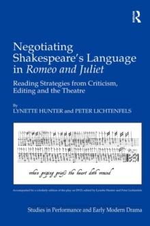 Negotiating Shakespeare's Language in Romeo and Juliet : Reading Strategies from Criticism, Editing and the Theatre