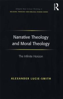 Narrative Theology and Moral Theology : The Infinite Horizon