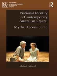 National Identity in Contemporary Australian Opera : Myths Reconsidered