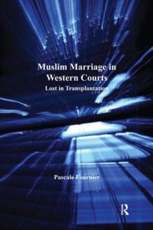 Muslim Marriage in Western Courts : Lost in Transplantation