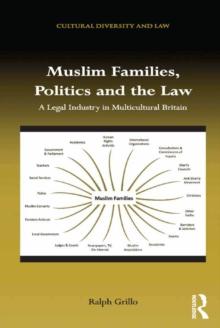 Muslim Families, Politics and the Law : A Legal Industry in Multicultural Britain