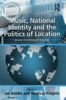 Music, National Identity and the Politics of Location : Between the Global and the Local