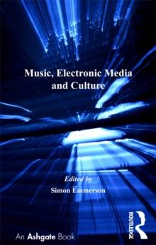 Music, Electronic Media and Culture