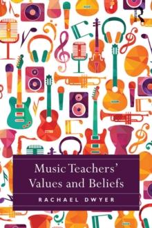 Music Teachers' Values and Beliefs