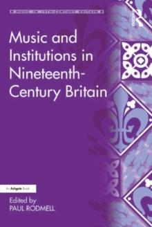 Music and Institutions in Nineteenth-Century Britain