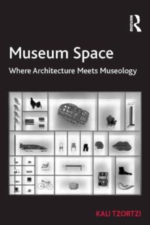 Museum Space : Where Architecture Meets Museology