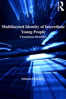 Multifaceted Identity of Interethnic Young People : Chameleon Identities