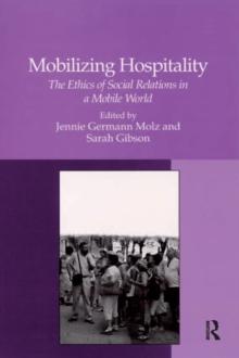 Mobilizing Hospitality : The Ethics of Social Relations in a Mobile World