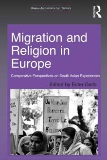 Migration and Religion in Europe : Comparative Perspectives on South Asian Experiences