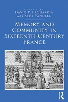 Memory and Community in Sixteenth-Century France