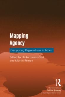 Mapping Agency : Comparing Regionalisms in Africa