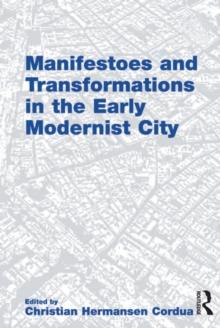 Manifestoes and Transformations in the Early Modernist City