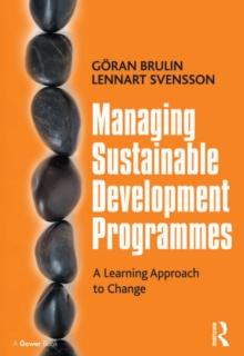 Managing Sustainable Development Programmes : A Learning Approach to Change