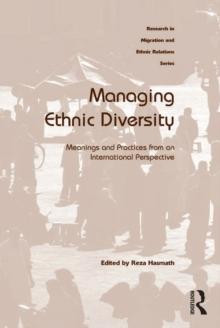 Managing Ethnic Diversity : Meanings and Practices from an International Perspective