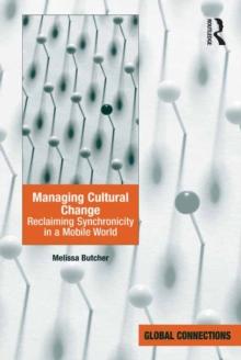 Managing Cultural Change : Reclaiming Synchronicity in a Mobile World