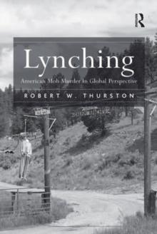 Lynching : American Mob Murder in Global Perspective