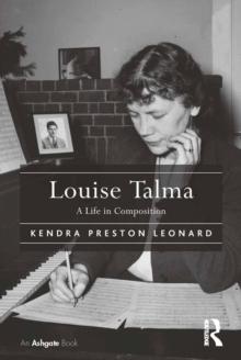 Louise Talma : A Life in Composition