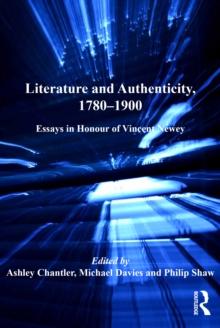 Literature and Authenticity, 1780-1900 : Essays in Honour of Vincent Newey