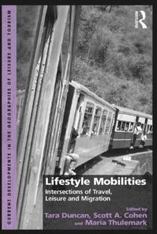 Lifestyle Mobilities : Intersections of Travel, Leisure and Migration