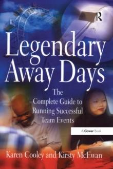 Legendary Away Days : The Complete Guide to Running Successful Team Events