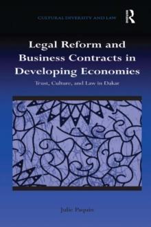 Legal Reform and Business Contracts in Developing Economies : Trust, Culture, and Law in Dakar