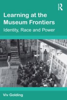 Learning at the Museum Frontiers : Identity, Race and Power