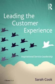 Leading the Customer Experience : Inspirational Service Leadership