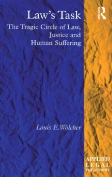 Law's Task : The Tragic Circle of Law, Justice and Human Suffering