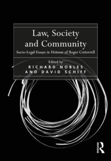 Law, Society and Community : Socio-Legal Essays in Honour of Roger Cotterrell