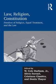 Law, Religion, Constitution : Freedom of Religion, Equal Treatment, and the Law