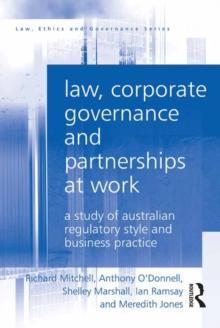 Law, Corporate Governance and Partnerships at Work : A Study of Australian Regulatory Style and Business Practice