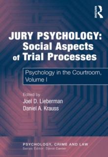 Jury Psychology: Social Aspects of Trial Processes : Psychology in the Courtroom, Volume I