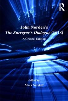 John Norden's The Surveyor's Dialogue (1618) : A Critical Edition