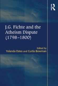 J.G. Fichte and the Atheism Dispute (1798-1800)