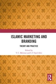 Islamic Marketing and Branding : Theory and Practice