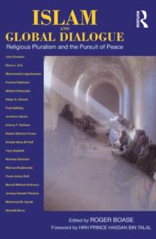 Islam and Global Dialogue : Religious Pluralism and the Pursuit of Peace