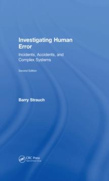 Investigating Human Error : Incidents, Accidents, and Complex Systems, Second Edition