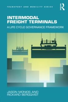 Intermodal Freight Terminals : A Life Cycle Governance Framework