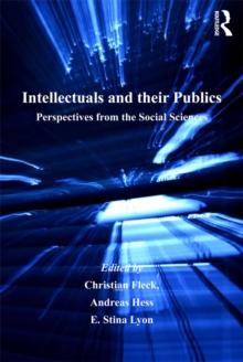 Intellectuals and their Publics : Perspectives from the Social Sciences