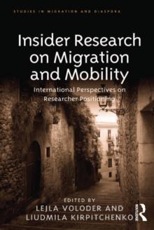 Insider Research on Migration and Mobility : International Perspectives on Researcher Positioning