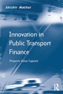 Innovation in Public Transport Finance : Property Value Capture