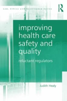 Improving Health Care Safety and Quality : Reluctant Regulators