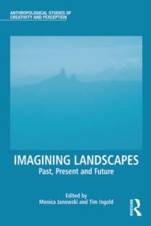 Imagining Landscapes : Past, Present and Future