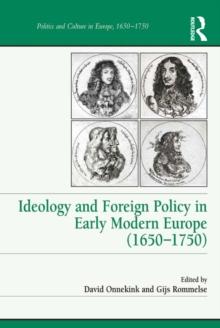 Ideology and Foreign Policy in Early Modern Europe (1650-1750)