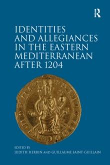 Identities and Allegiances in the Eastern Mediterranean after 1204