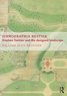 Ichnographia Rustica : Stephen Switzer and the designed landscape