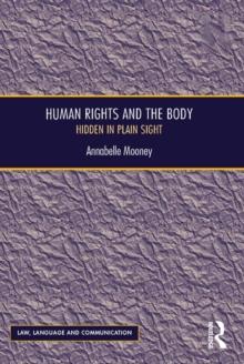 Human Rights and the Body : Hidden in Plain Sight